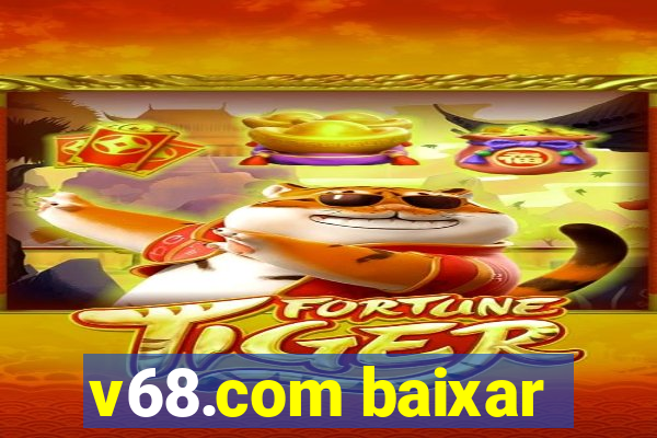 v68.com baixar